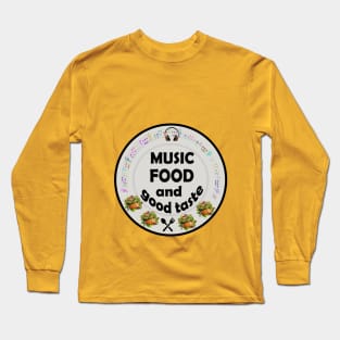 music, food and good taste Long Sleeve T-Shirt